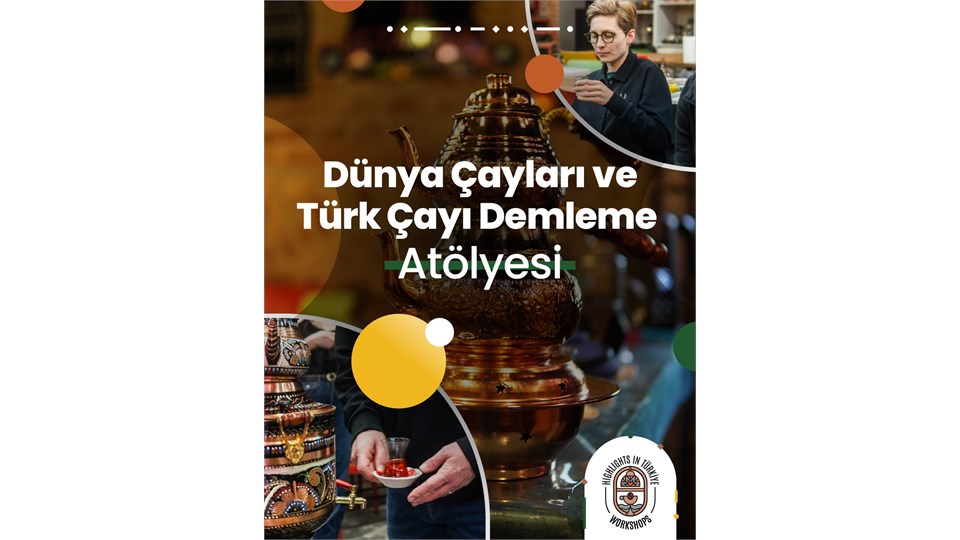 Dünya ve Türk Çayları Demleme Atölyesi