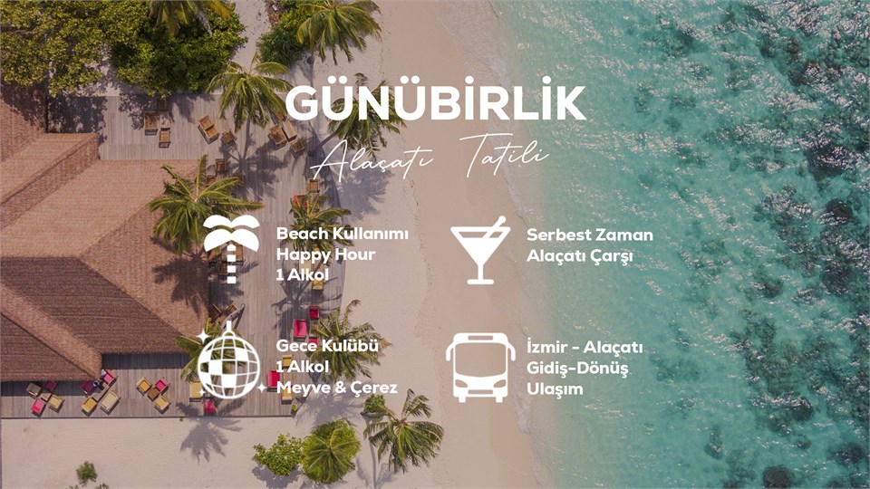 Günübirlik Alaçatı Tatili / 21 Haziran