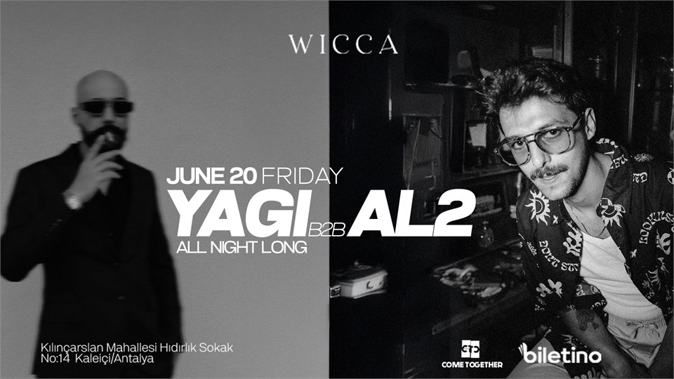 YAGI b2b AL2@WiccaAntalya June 20th Wicca !