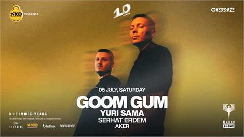 %100 Müzik presents: Goom Gum + Yuri Sama + Serhat Erdem + Aker | Klein Phönix // Over Daze