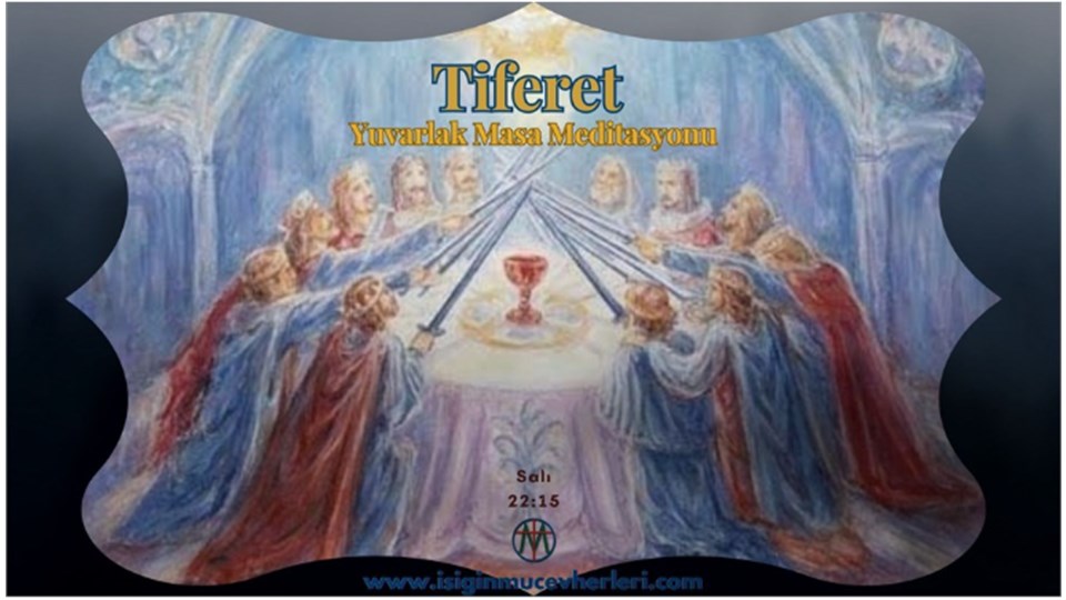 Tiferet Yuvarlak Masa Meditasyonu