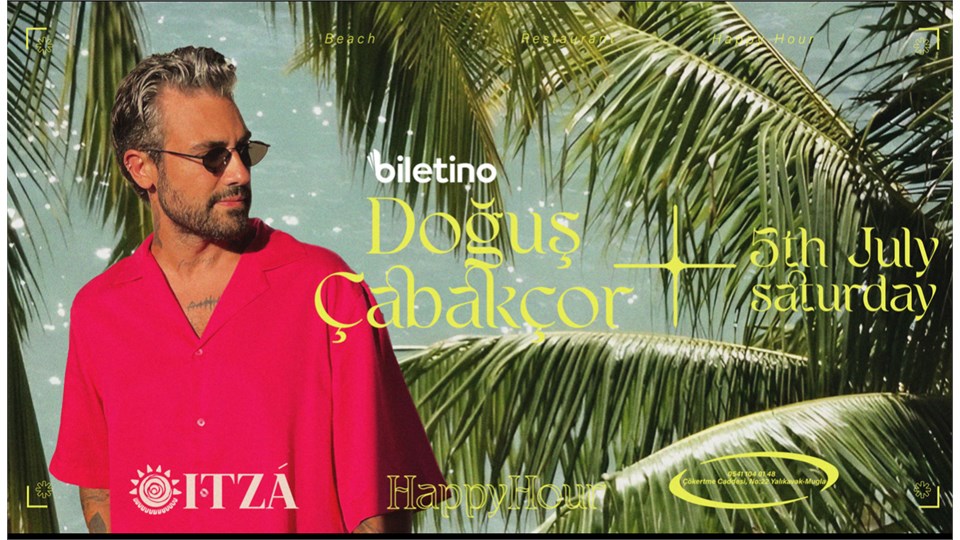 Doğuş Çabakçor Happy Hour itza Bodrum