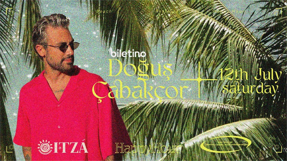 Doğuş Çabakçor Happy Hour itza Bodrum