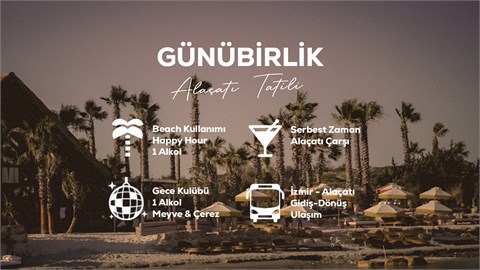 Günübirlik Alaçatı Tatili / 11 Temmuz