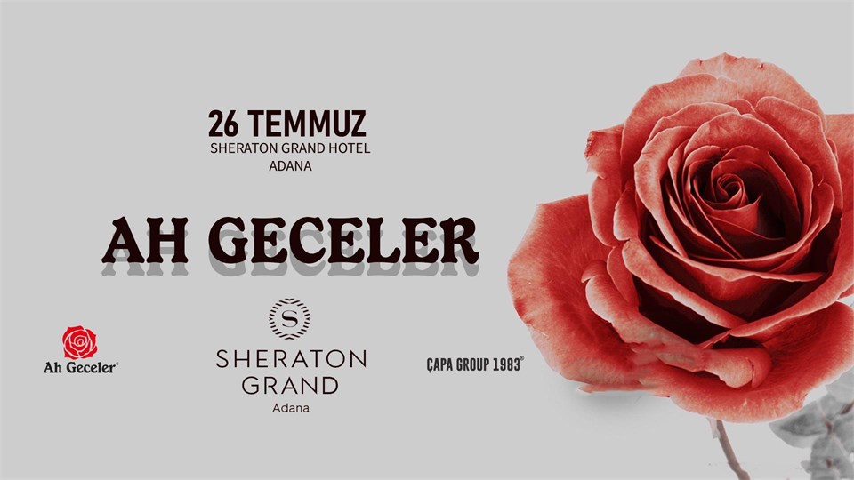 AH GECELER ''SİZİN GECENİZ'' @SHERATON GRAND ADANA