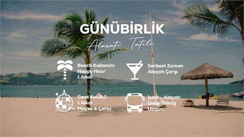 Günübirlik Alaçatı Tatili / 18 Temmuz