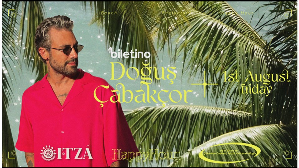 Doğuş Çabakçor Happy Hour itza Bodrum