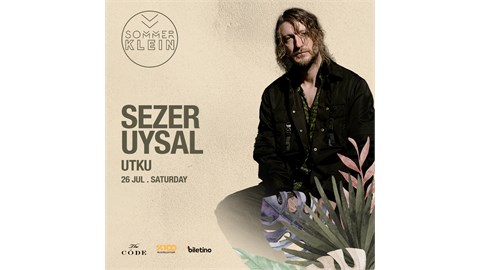 Sezer Uysal | Sommer Klein