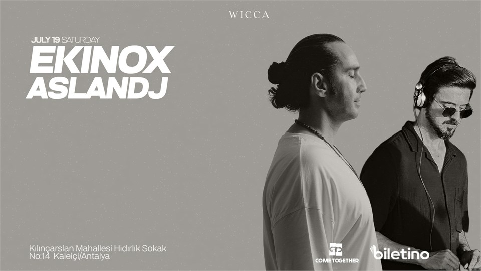 EKİNOX & ASLANDJ Wicca 19July Saturday!