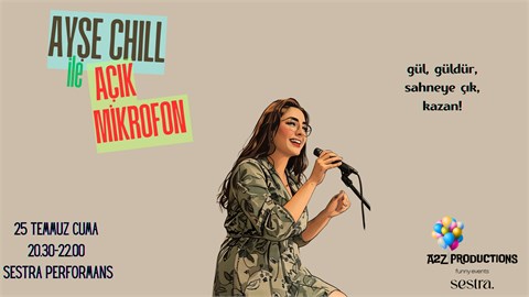 AYŞE CHILL İLE AÇIK MİKROFON