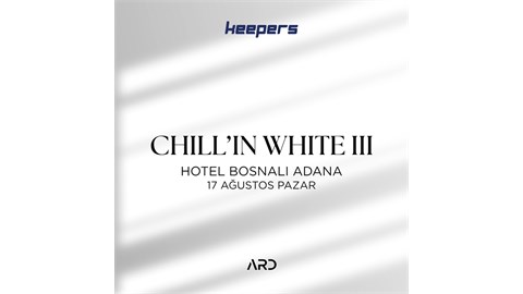 Chill'in White III & Hotel Bosnalı Adana