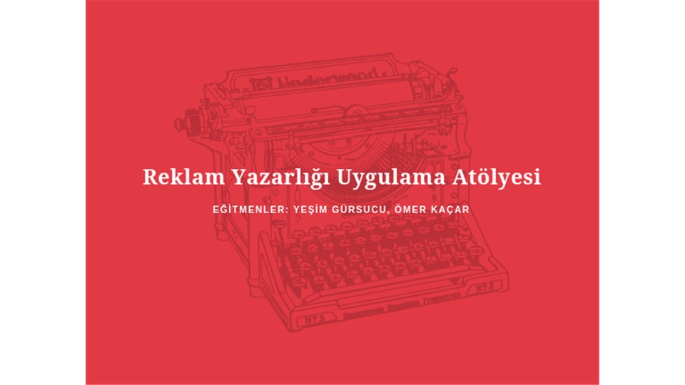 Reklam Yazarlığı Uygulama Atölyesi