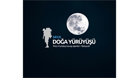 Gece Doğa Yürüyüşü / Kurtuluş Savaşı Siperleri